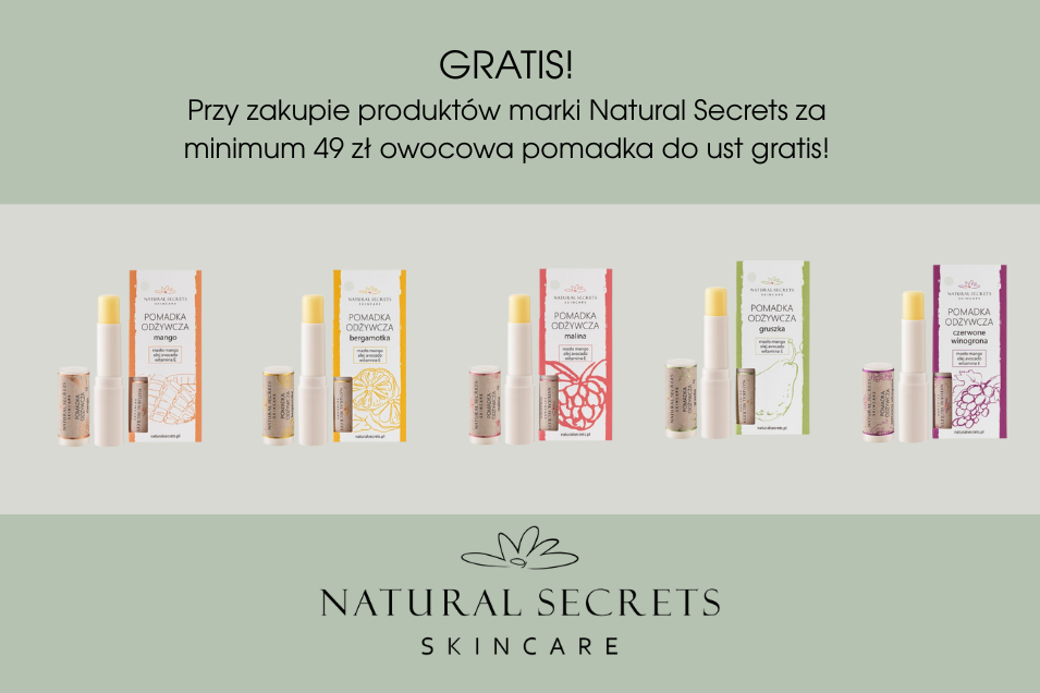 Przy zakupie produktów marki Natural Secrets za minimum 49 zł owocowa pomadka do ust gratis!